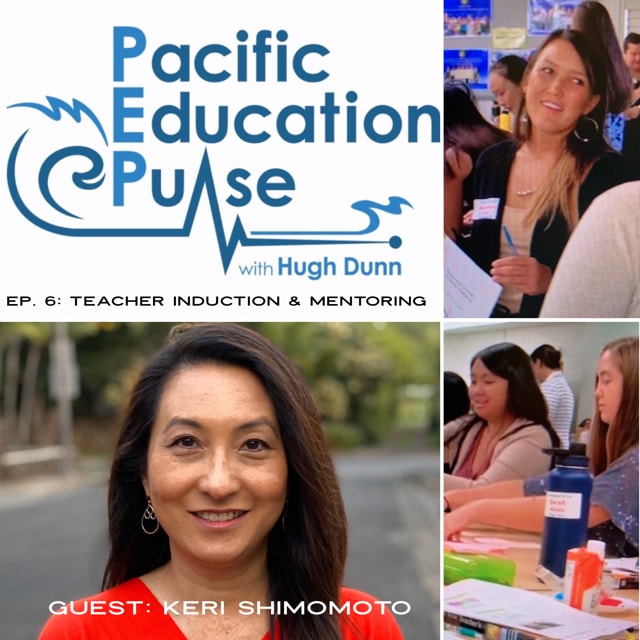 December 16, 2019 | PEP Talk Podcast Interview with Keri Shimomoto—Educational Specialist, HIDOE Teacher Induction Center